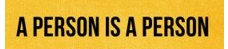 A person is a person A person is a person